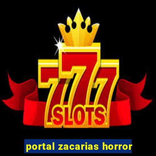 portal zacarias horror